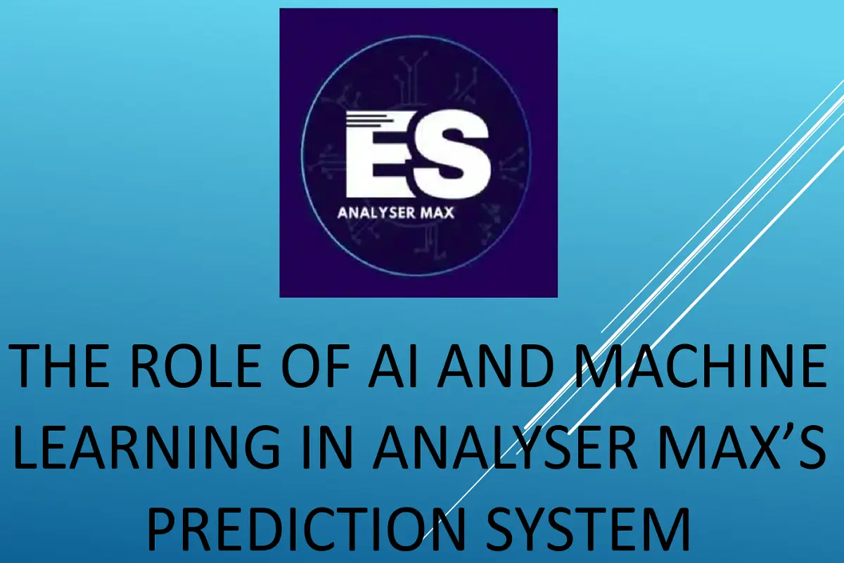 The Role of AI and Machine Learning in Analyser Max’s Prediction System